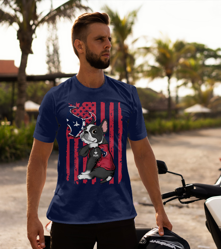 Boston Terrier I Love Mom Houston Texans Usa Flag American Pride T-Shirt