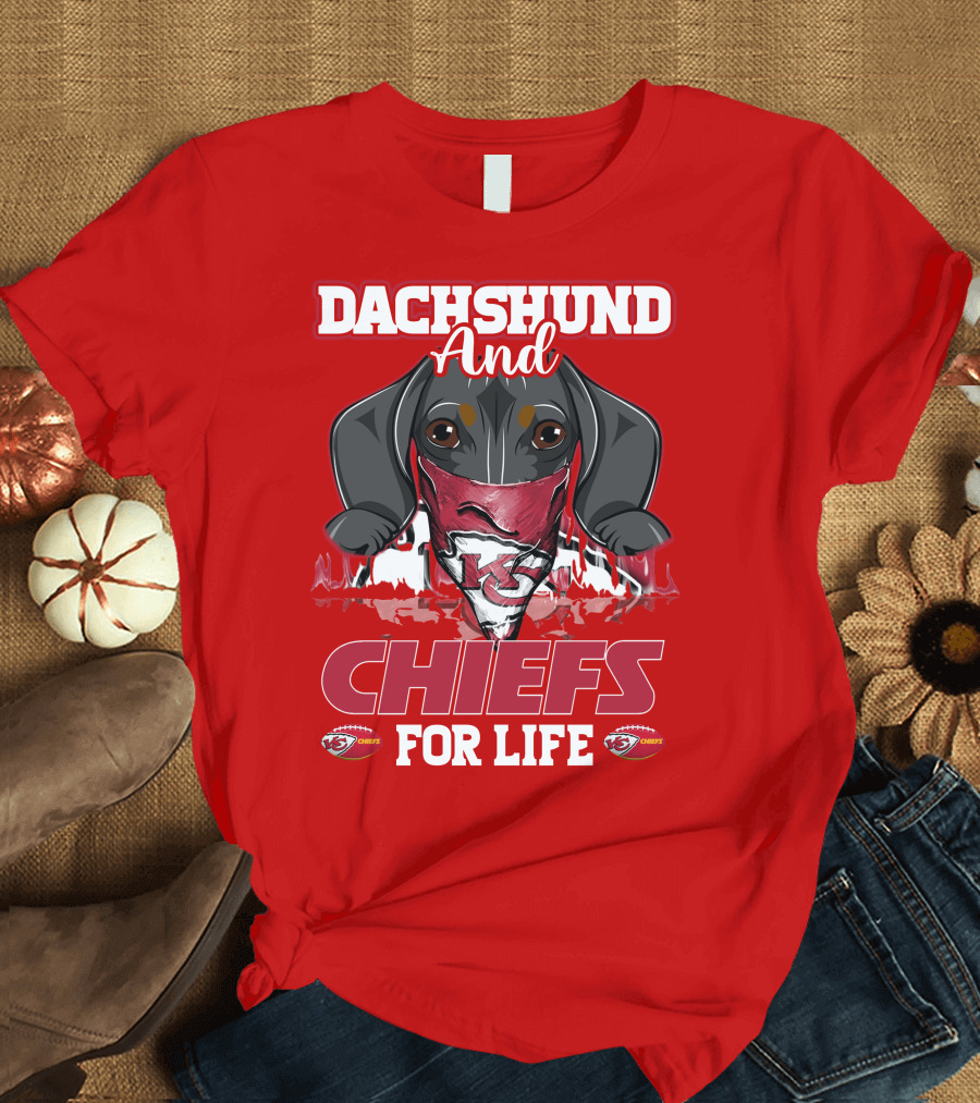 Dachshund And Chiefs For Life Kansas City Chiefs T-Shirt