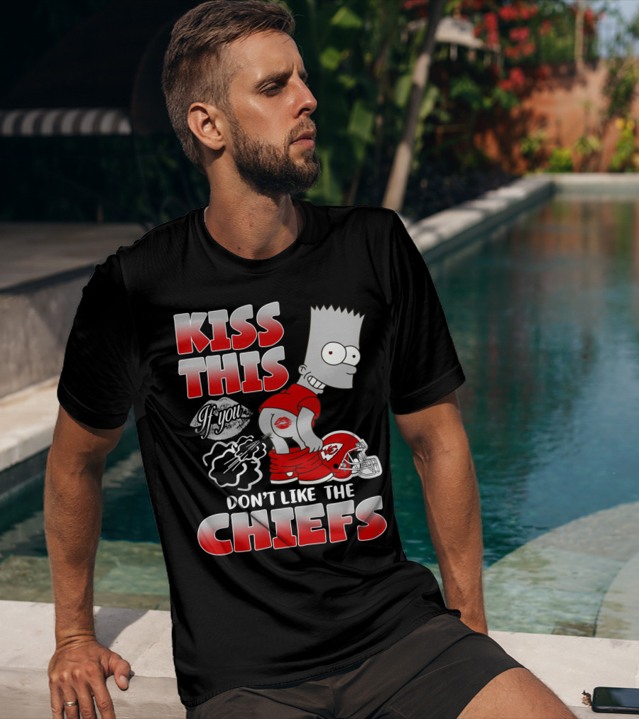 Kiss This If You Don't Like The Chiefs Bart Icon With Kansas City Chiefs Helmet T-Shirt