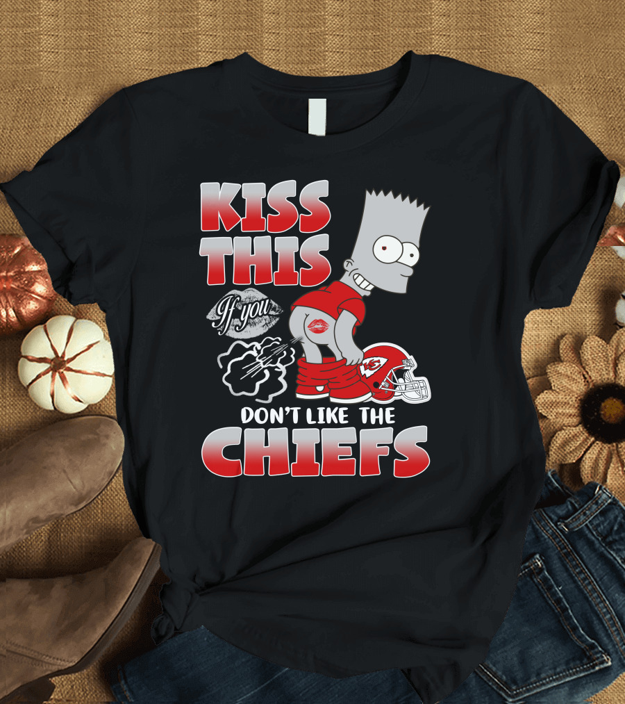 Kiss This If You Don't Like The Chiefs Bart Icon With Kansas City Chiefs Helmet T-Shirt
