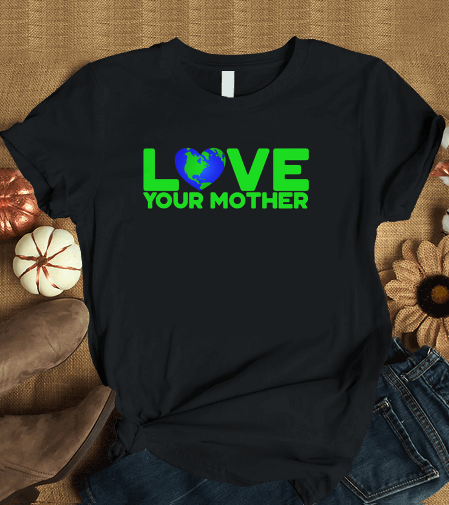 Love Your Mother Earth Heart-Shaped World Map Green Text T-Shirt