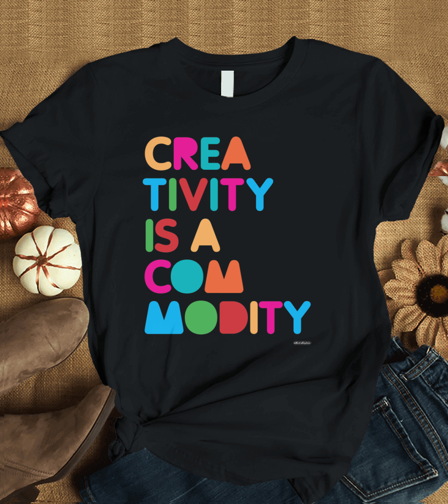 Multicolor Block Letters Typography Creativity Is a Commodity T-Shirt