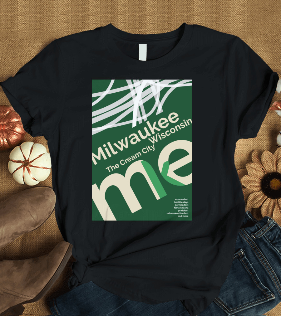 Milwaukee Wisconsin Summerfest Bastille Days German Fest Festa Italiana Cream City Concert Milwaukee Film Fest and More T-Shirt