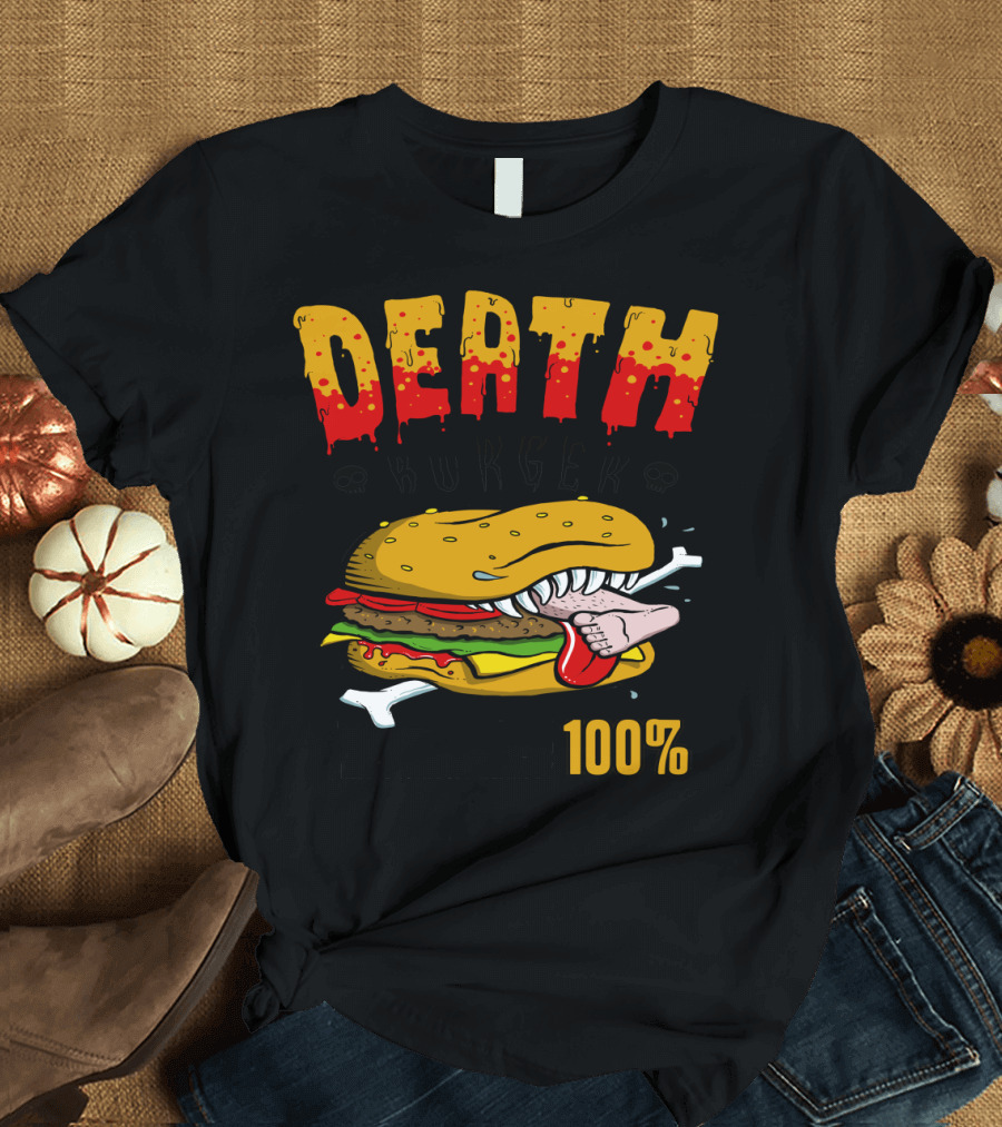 Death Burger Will Help You Reduce Your Body Weight by 100% T-Shirt