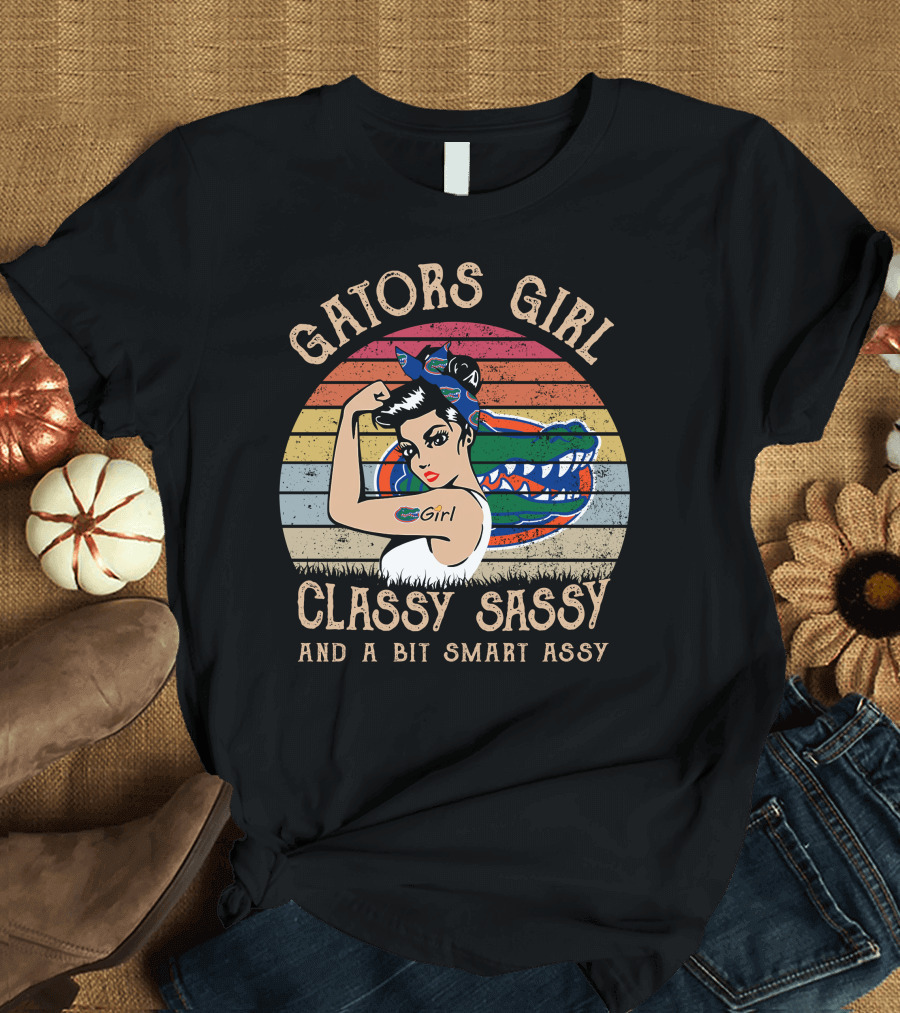 Gators Girl Classy Sassy And A Bit Smart Assy T-Shirt