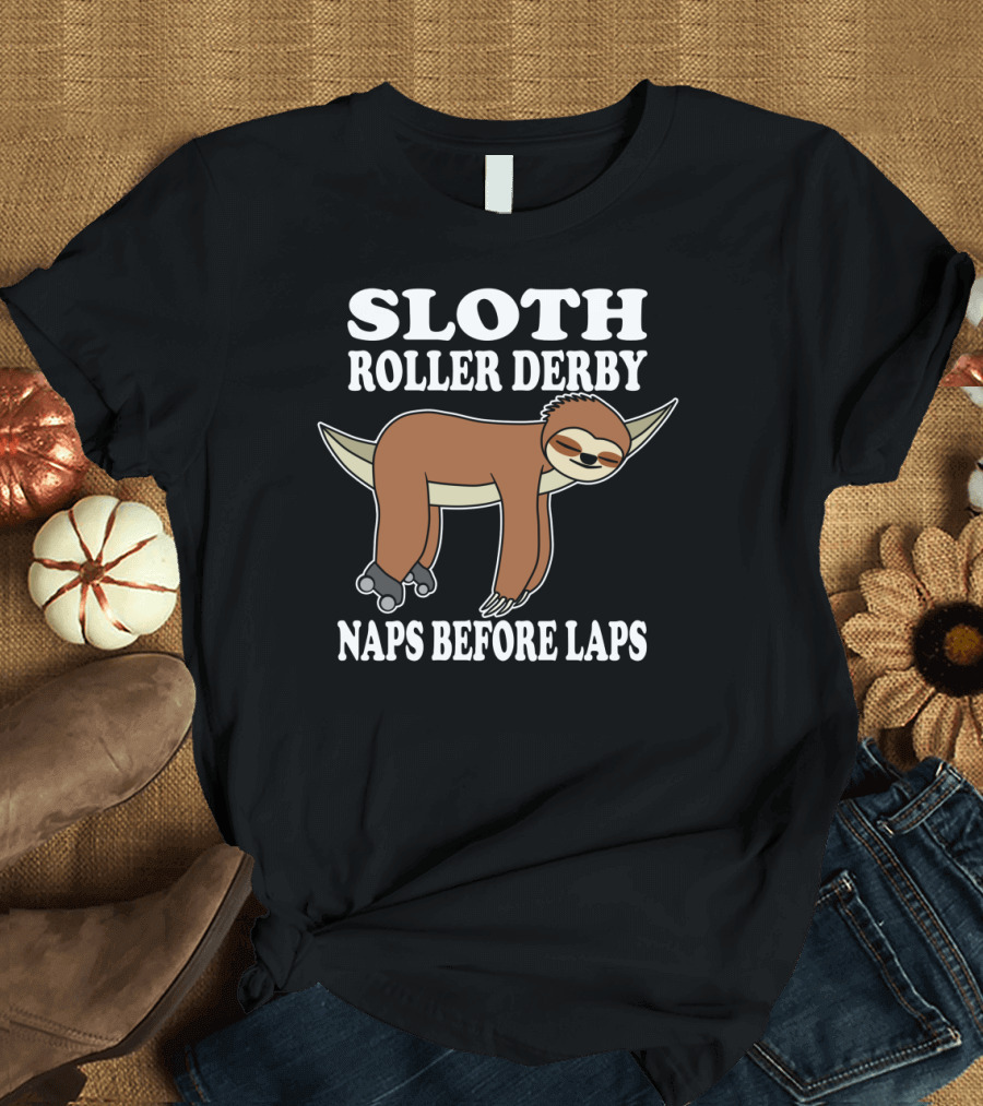 Sloth Roller Derby Humor with Naps Before Laps Text and Skating Sloth Image T-Shirt