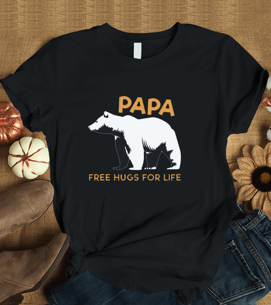 PAPA Free Hugs For Life Bear T-Shirt