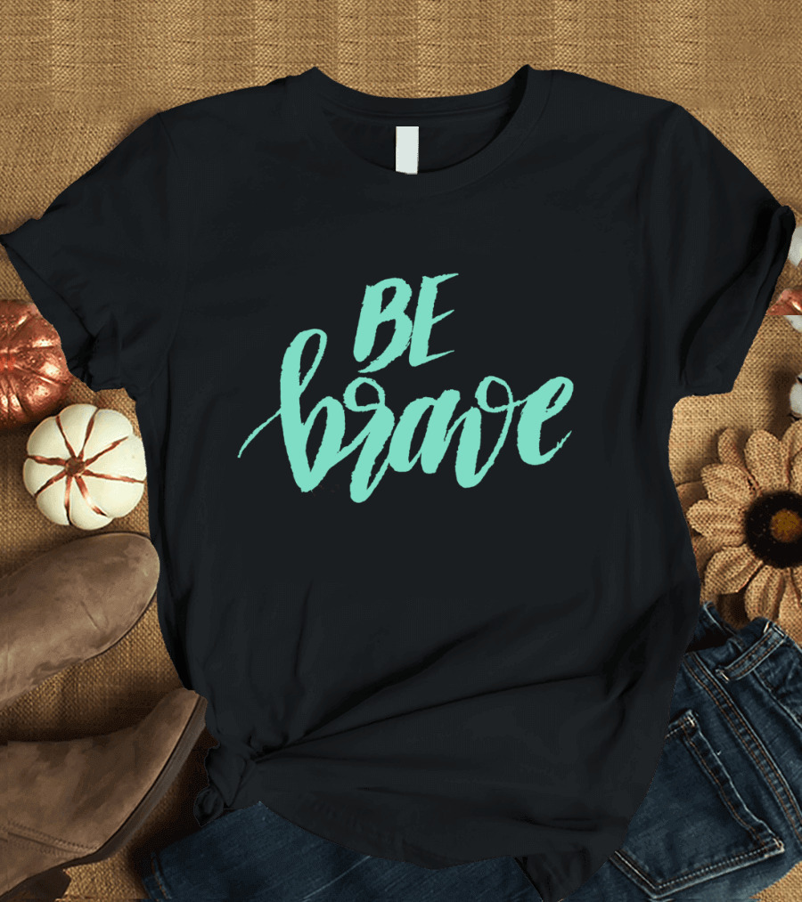 Be Brave Sea Foam Calligraphy on Bold Black T-Shirt