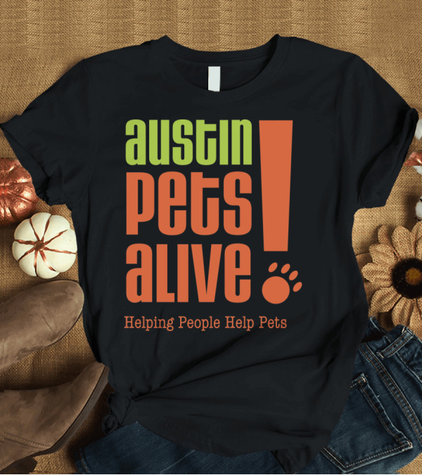 T-Shirt: Austin Pets Alive Helping People Help Pets Paws Exclamation T-Shirt Austin Pets Alive Helping People Help Pets Paws Exclamation T-Shirt