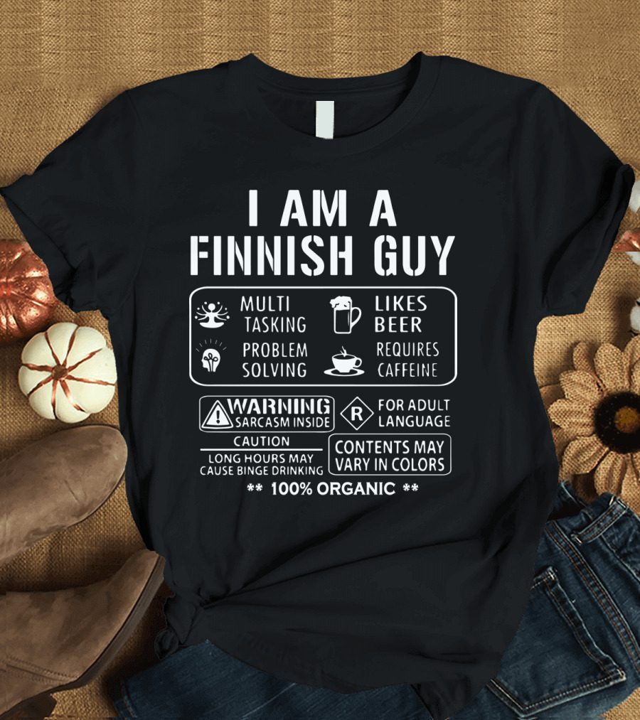 I Am a Finnish Guy Multitasking Problem Solving Beer Coffee Sarcasm Adult Language 100% Organic T-Shirt