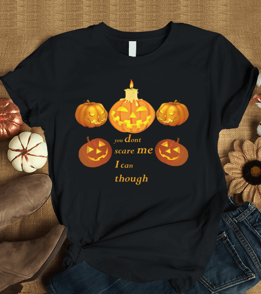 You Don't Scare Me I Can Though Pumpkin Halloween Funny Men's T-Shirt