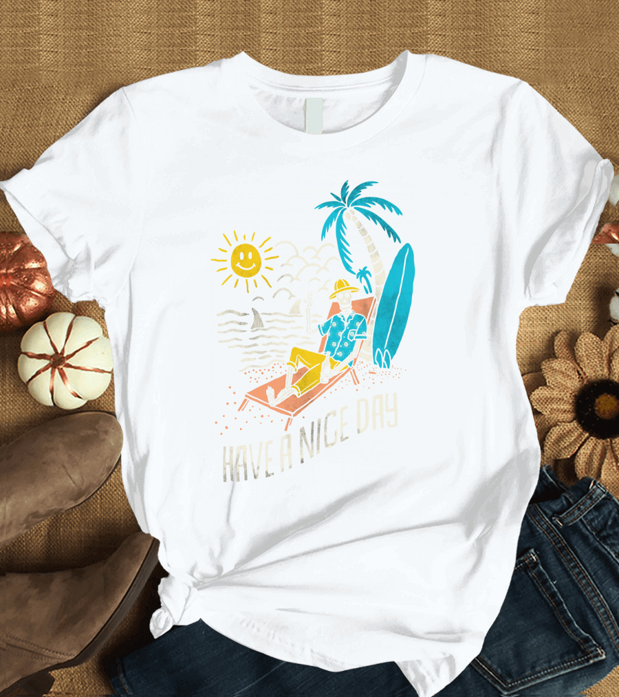 Have A Nice Day Surfing with Sun and Palm Tree on the Beach T-Shirt