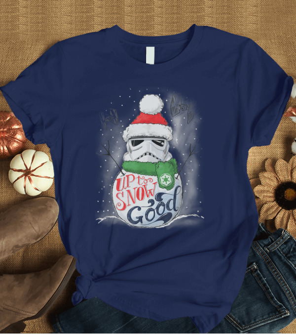 T-Shirt: Star Wars Stormtrooper Up to Snow Good Funny Holiday Christmas Snowman Scarf TIE Fighters T-Shirt Star Wars Stormtrooper Up to Snow Good Funny Holiday Christmas Snowman Scarf TIE Fighters T-Shirt