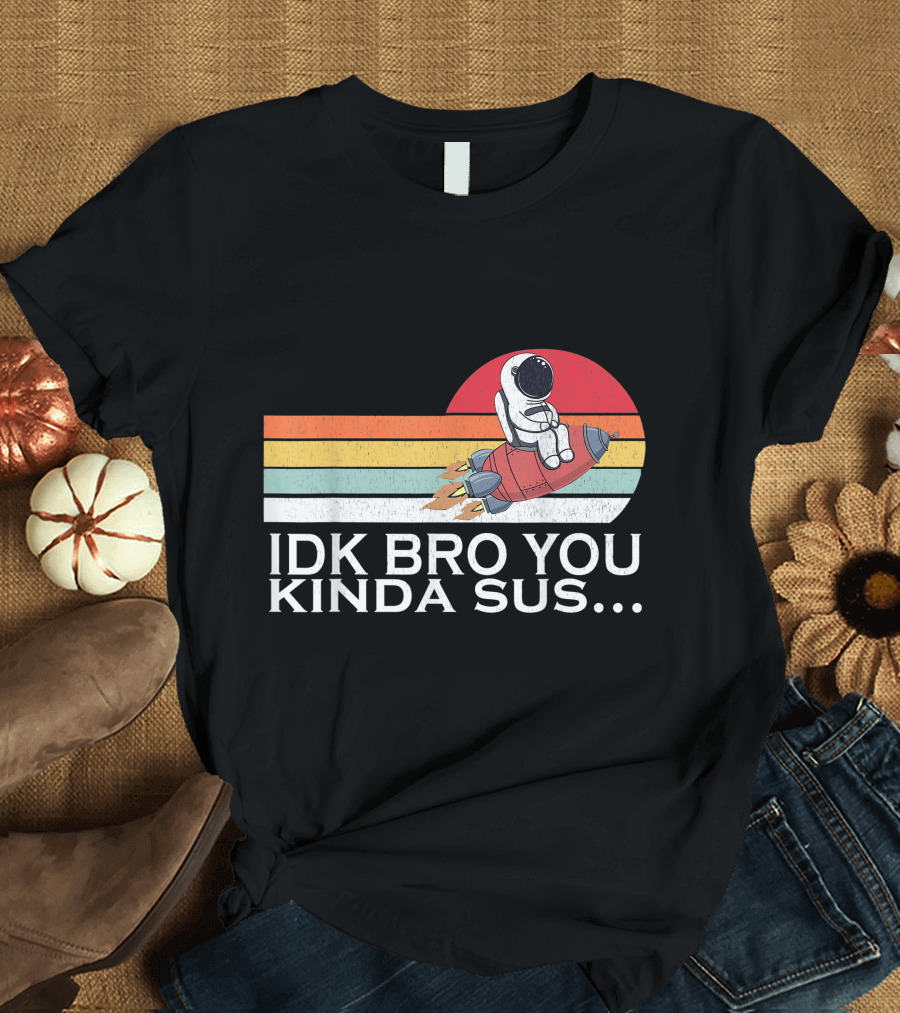 IDK Bro You Kinda Sus Among Space Game Meme Vintage Retro Rocket T-Shirt