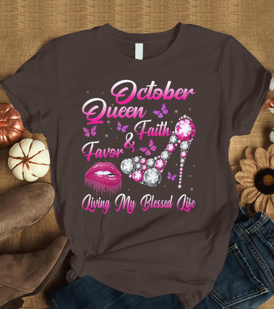 October Queen Faith Favor Living My Blessed Life Butterflies Diamonds Red Lips High Heel T-Shirt