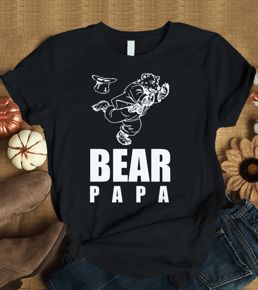 Bear Papa Creative Awesome Fabulous Anthropomorphic Dancing Bear T-Shirt