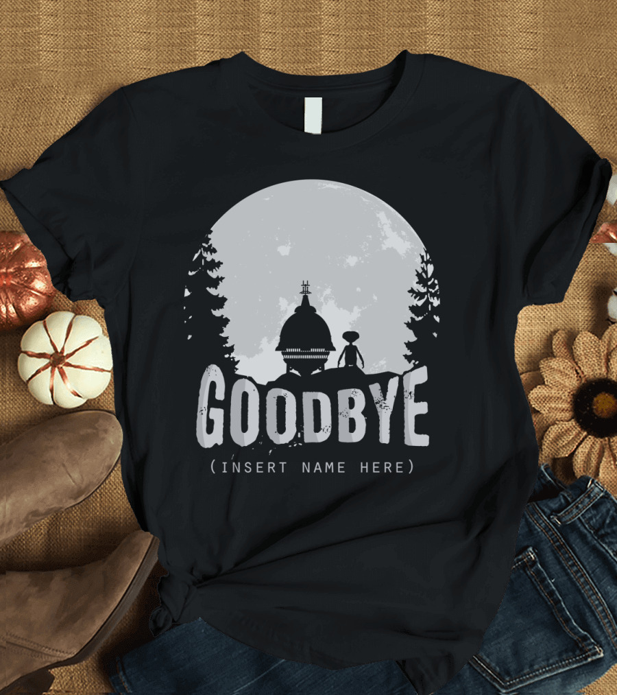 Goodbye Insert Name Here Alien Silhouette Extra Terrestrial Moon Scene T-Shirt