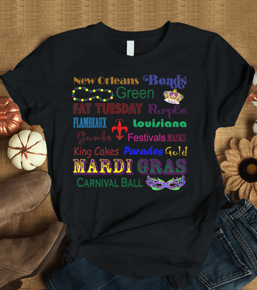 New Orleans Mardi Gras Beads Green Fat Tuesday Flambeaux Louisiana Gumbo Festivals Masks King Cakes Parades Gold Carnival Ball T-Shirt