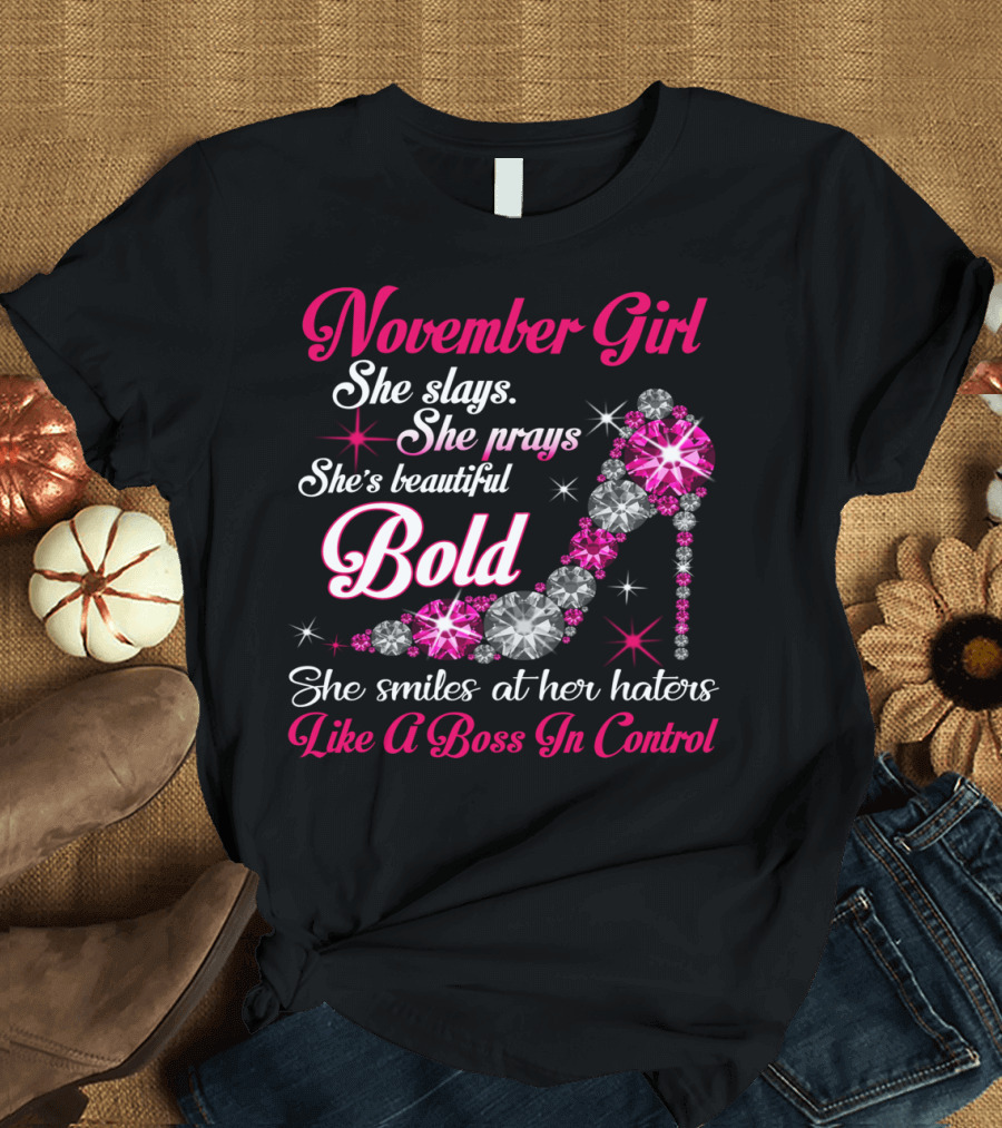 November Girl Rhinestone High Heels Bold Beautiful She Slays She Prays Like a Boss In Control T-Shirt