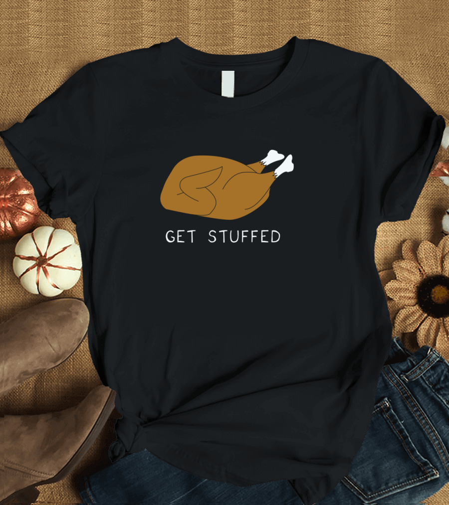 Get Stuffed Thanksgiving Turkey Humor T-Shirt
