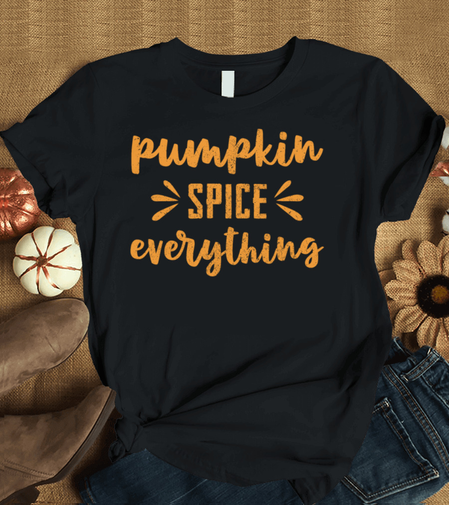 Pumpkin Spice Everything Thanksgiving Autumn T-Shirt