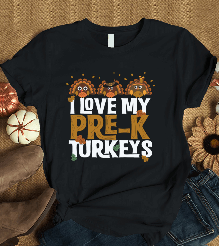 I Love My Pre-K Turkeys School Pumpkin Thanksgiving T-Shirt