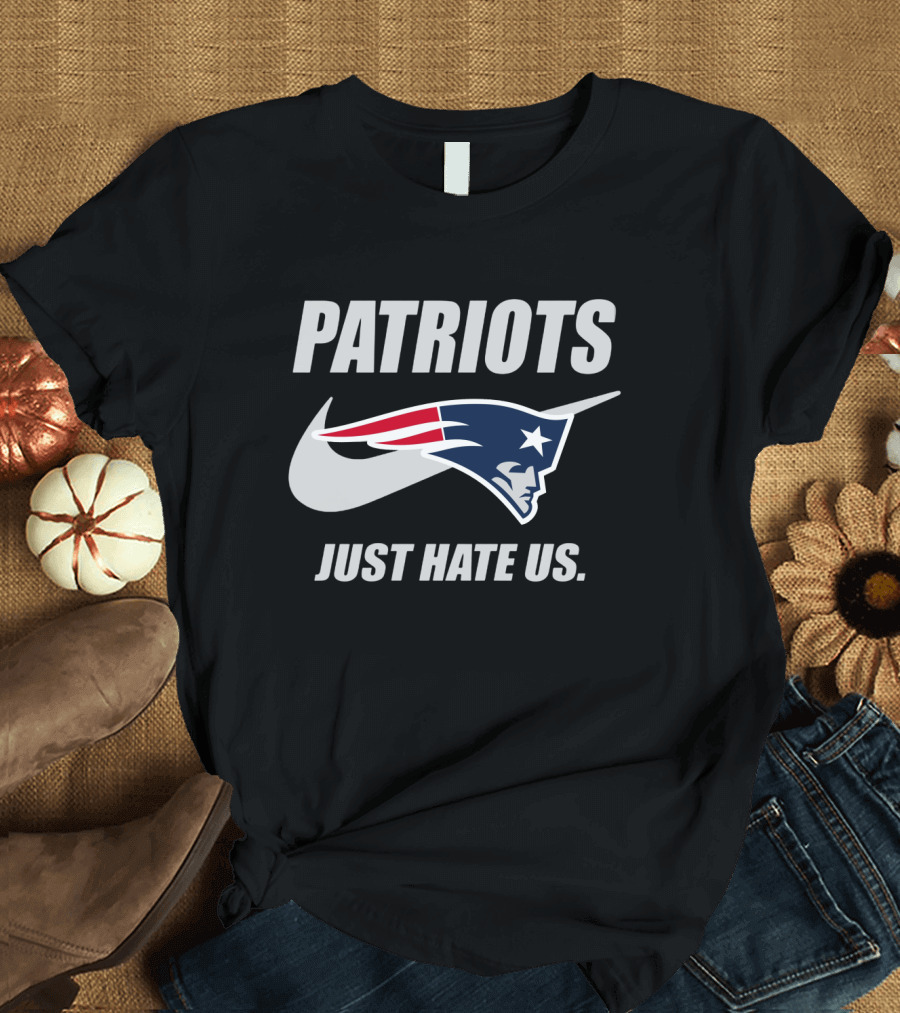 Patriots Just Hate Us New England Patriots T-Shirt
