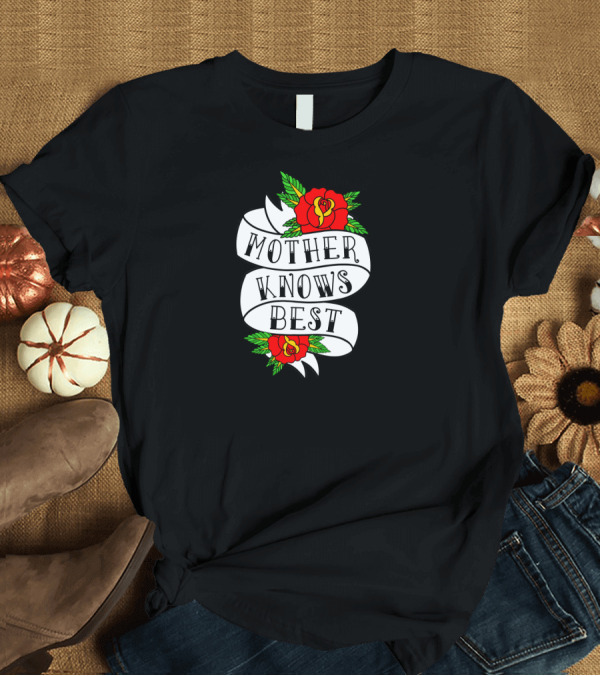 T-Shirt: Mother Knows Best Floral Ribbon T-Shirt Mother Knows Best Floral Ribbon T-Shirt