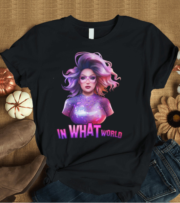 T-Shirt: In WHAT World Glamorous Character with Colorful Hairstyle and Glasses T-Shirt In WHAT World Glamorous Character with Colorful Hairstyle and Glasses T-Shirt