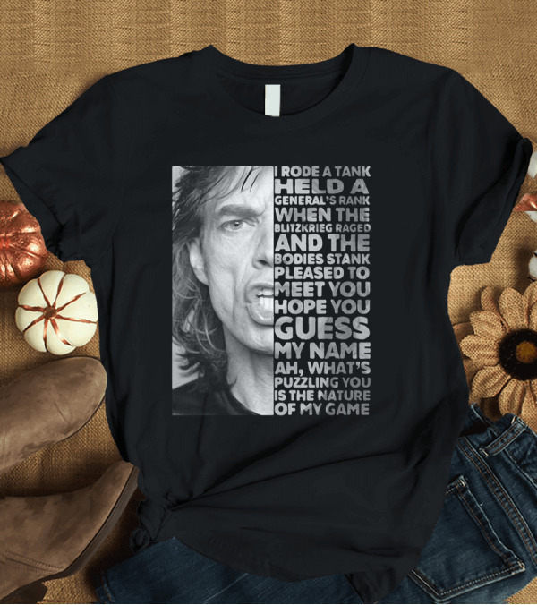 T-Shirt: I Rode A Tank Held A General's Rank When The Blitzkrieg Raged And The Bodies Stank Pleased To Meet You Hope You Guess My Name Ah What's Puzzling You I I Rode A Tank Held A General's Rank When The Blitzkrieg Raged And The Bodies Stank Pleased To Meet You Hope You Guess My Name Ah What's Puzzling You I