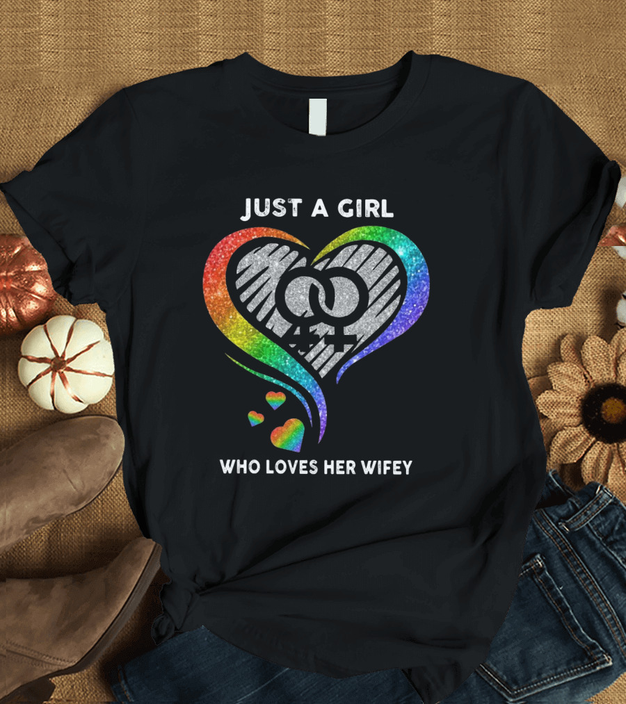 Just A Girl Who Loves Her Wifey Rainbow Heart T-Shirt