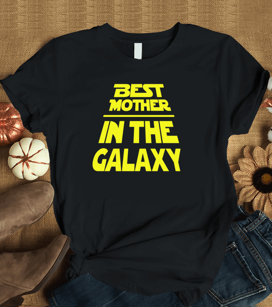 Best Mother in the Galaxy Star Wars Style Title Crawl T-Shirt