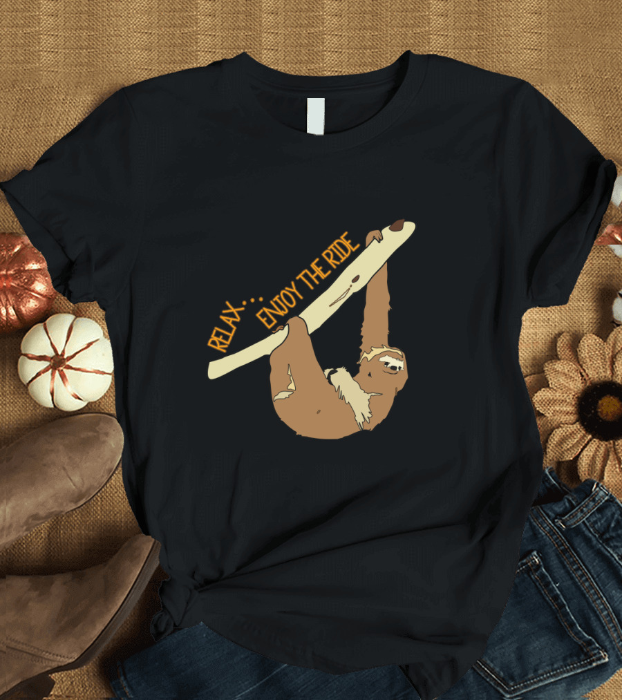 Sloth Hanging on Branch with Relax Enjoy the Ride Text T-Shirt