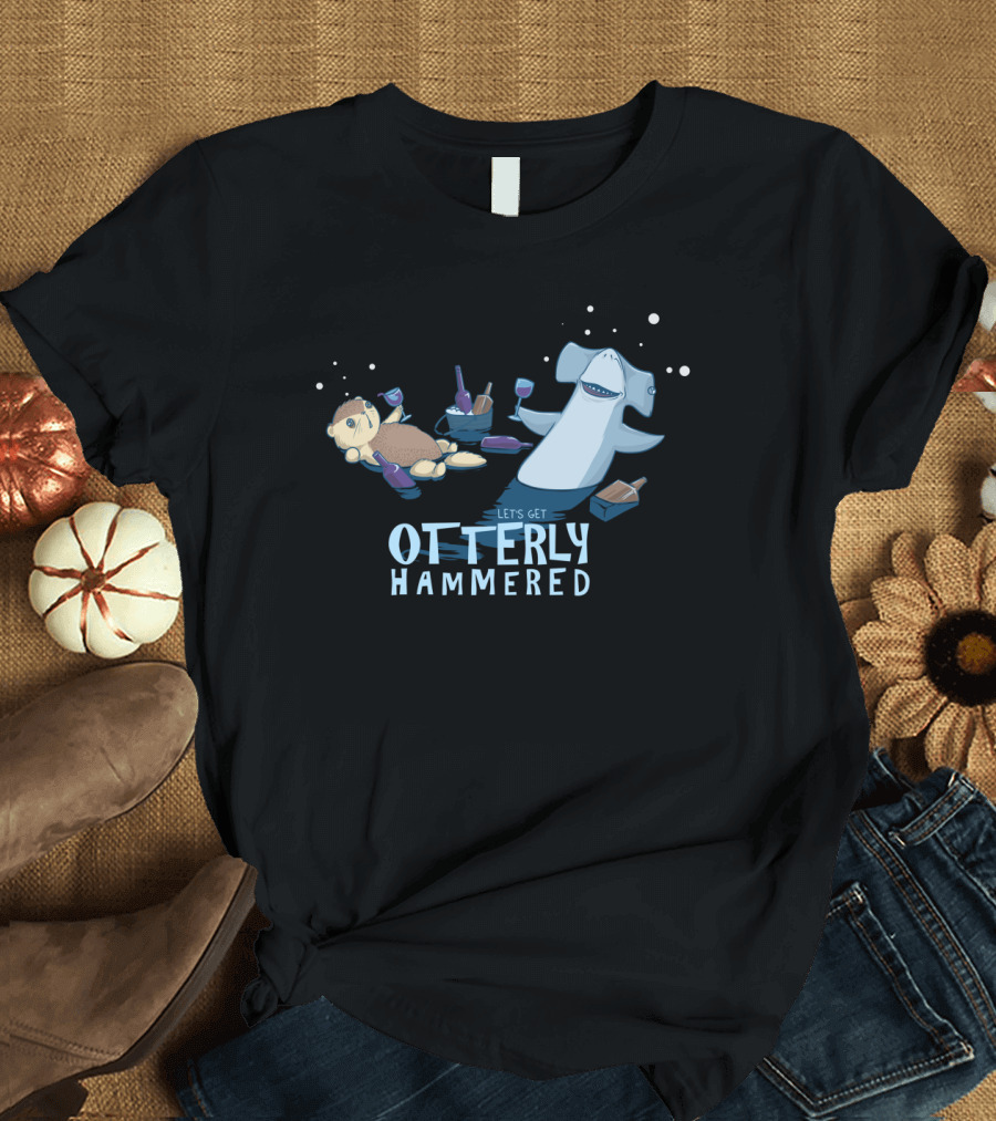Let's Get Otterly Hammered with Wine and Friends T-Shirt