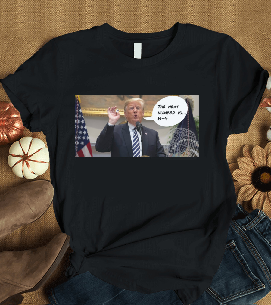 Bonehead Bingo The Next Number Is B-4 Political Parody Featuring American Flag and Speech Bubble T-Shirt