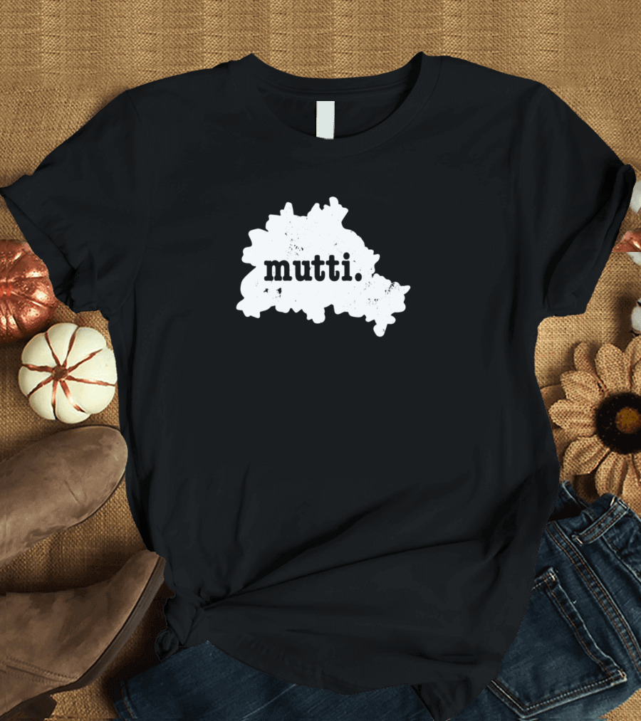 Mutti Berlin Germany Map Silhouette Mother's Day T-Shirt