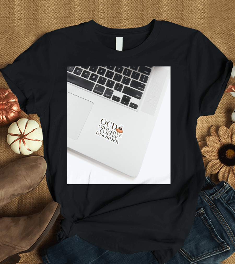 Obsessive Coffee Disorder OCD with Coffee Cup Icon on Laptop Sticker T-Shirt