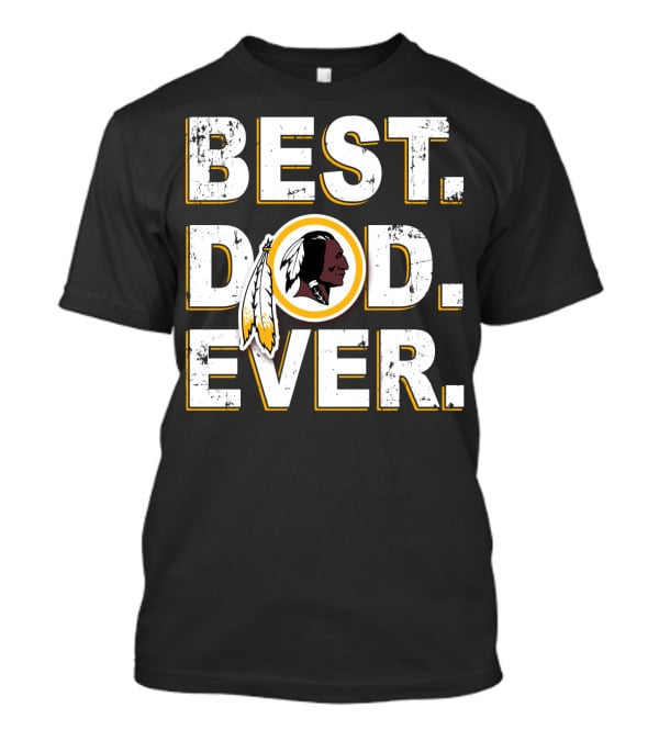 Best Dad Ever Washington Redskins T-Shirt