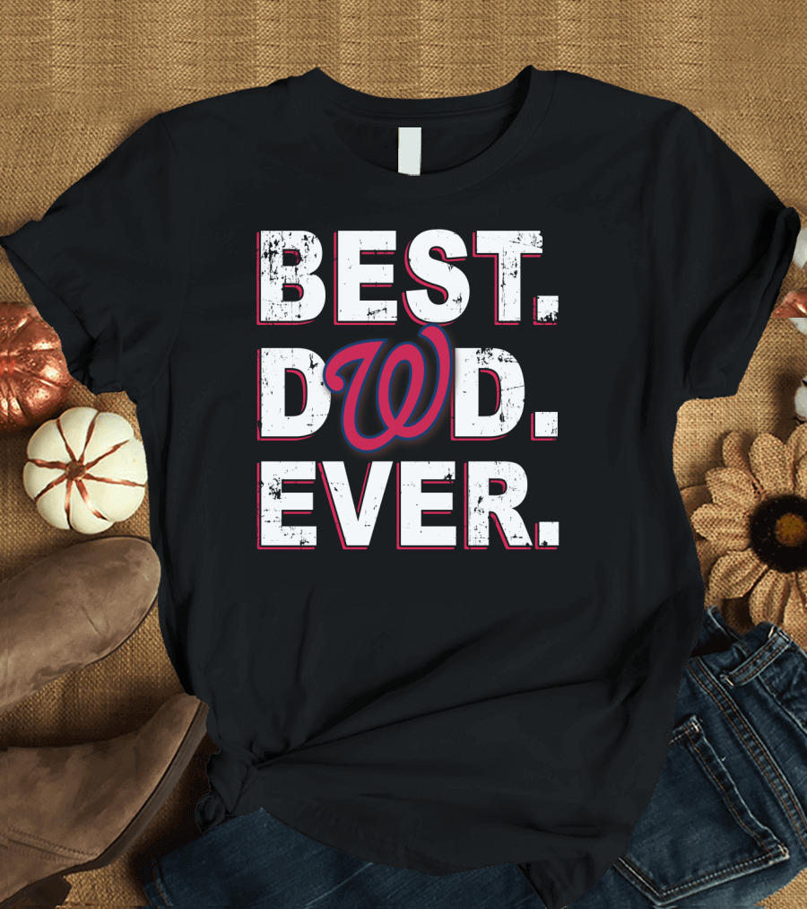 Best Dad Ever Washington Nationals W T-Shirt