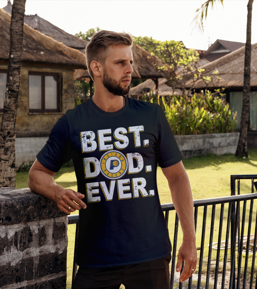 Indiana Pacers Best Dad Ever T-Shirt