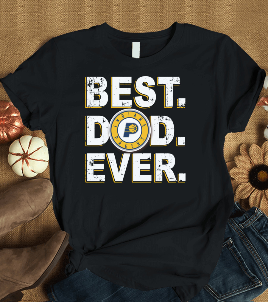 Indiana Pacers Best Dad Ever T-Shirt