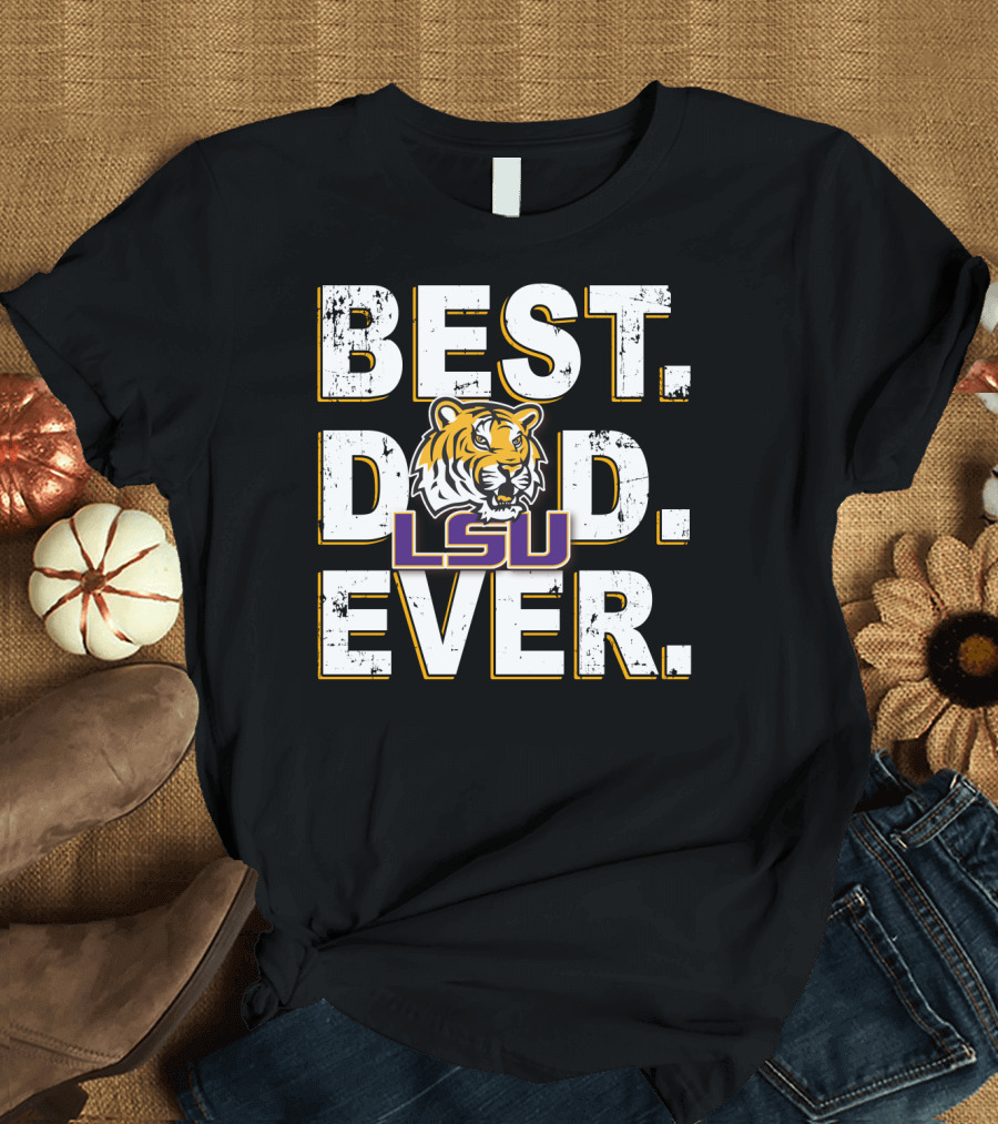 BEST DAD EVER LSU TIGERS LOGO FAN SUPPORT T-Shirt