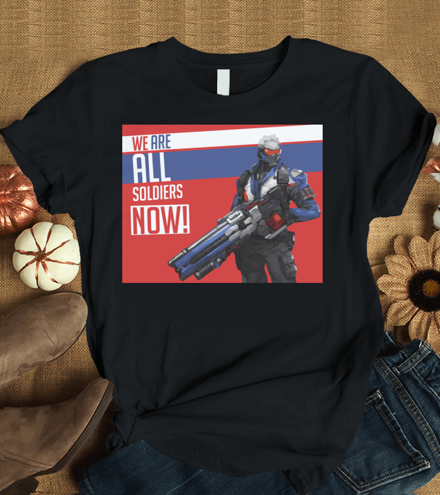 We Are All Soldiers Now Overwatch Character T-Shirt