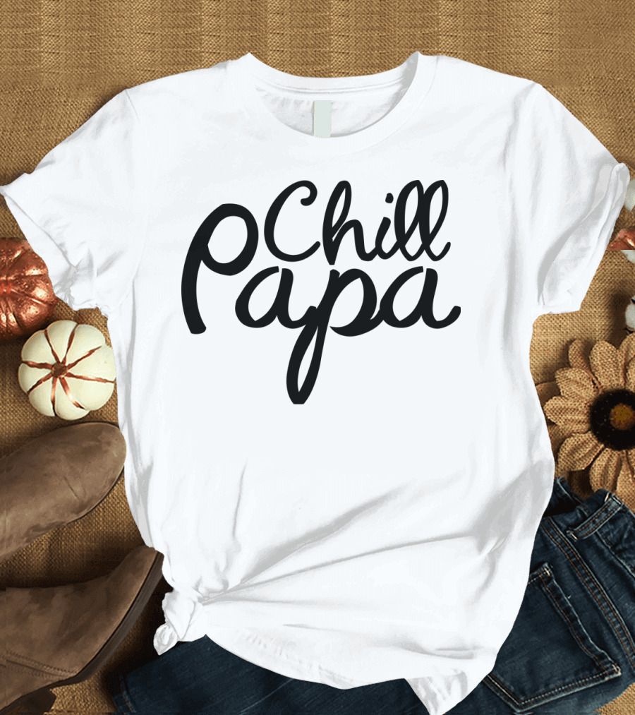 Chill Papa Relaxed Vibes T-Shirt