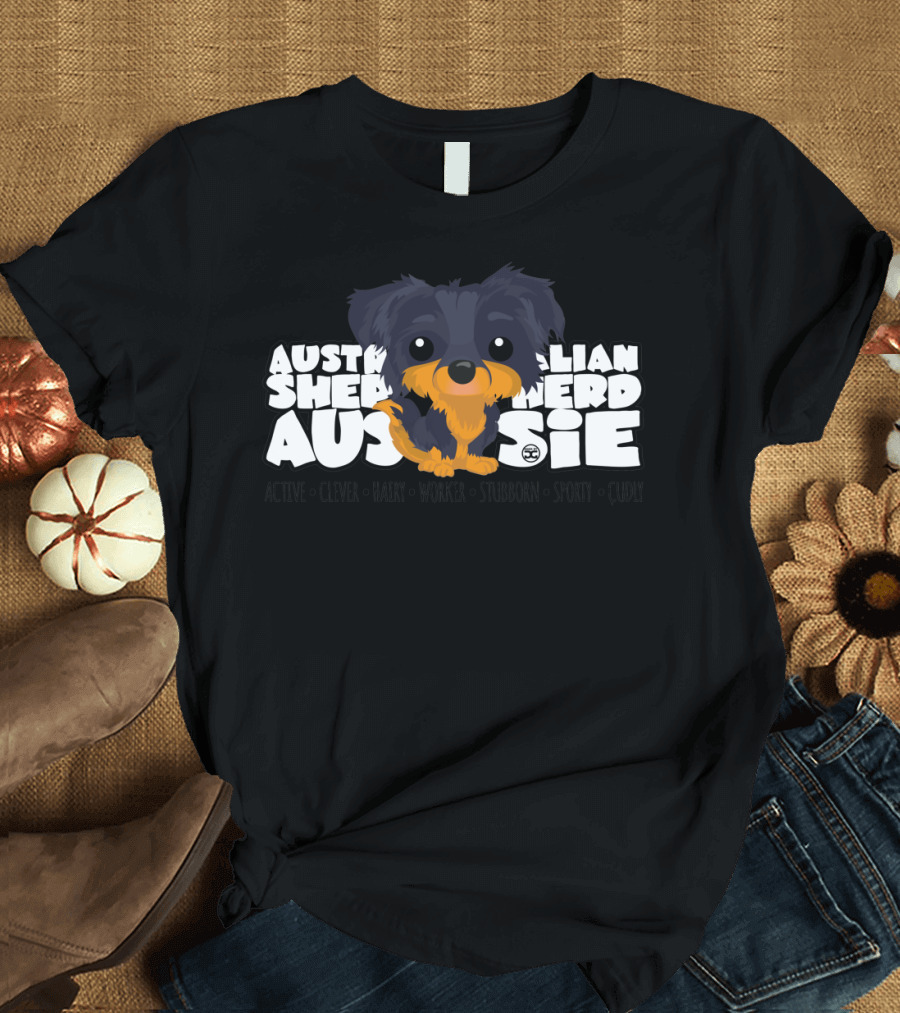 Australian Shepherd Aussie Active Clever Happy Worker Stubborn Sporty Cuddly Black Tan T-Shirt
