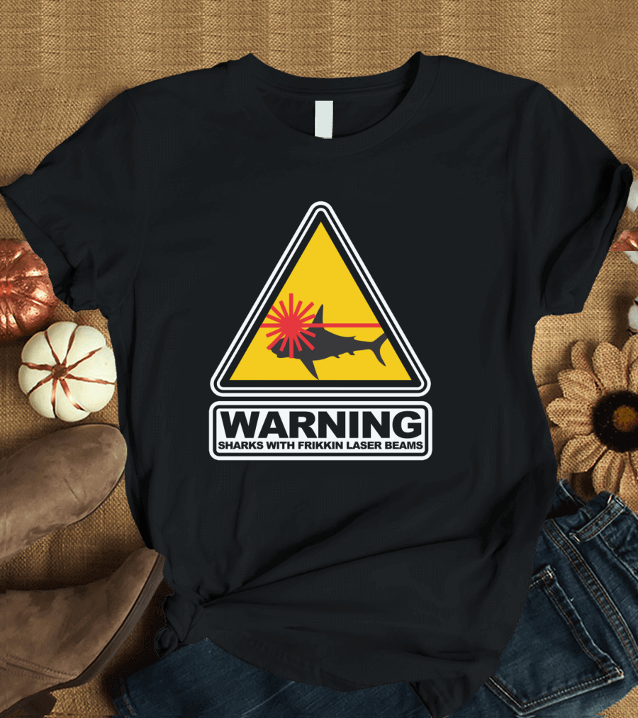 Warning Sharks with Frikkin Laser Beams Caution Sign T-Shirt