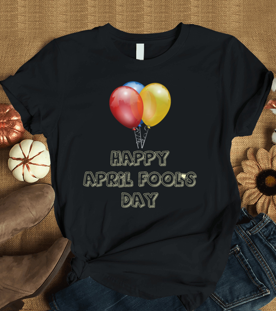 Happy April Fool's Day Colorful Balloons T-Shirt