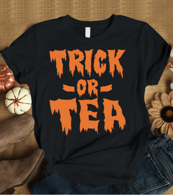 T-Shirt: Trick Or Tea Halloween Pumpkin Ghost Festive Phrase T-Shirt Trick Or Tea Halloween Pumpkin Ghost Festive Phrase T-Shirt