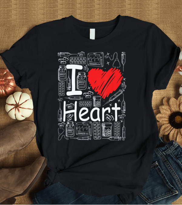 T-Shirt: I Love Heart Cardiologist Surgeon Nurse Cardiology CN T-Shirt I Love Heart Cardiologist Surgeon Nurse Cardiology CN T-Shirt