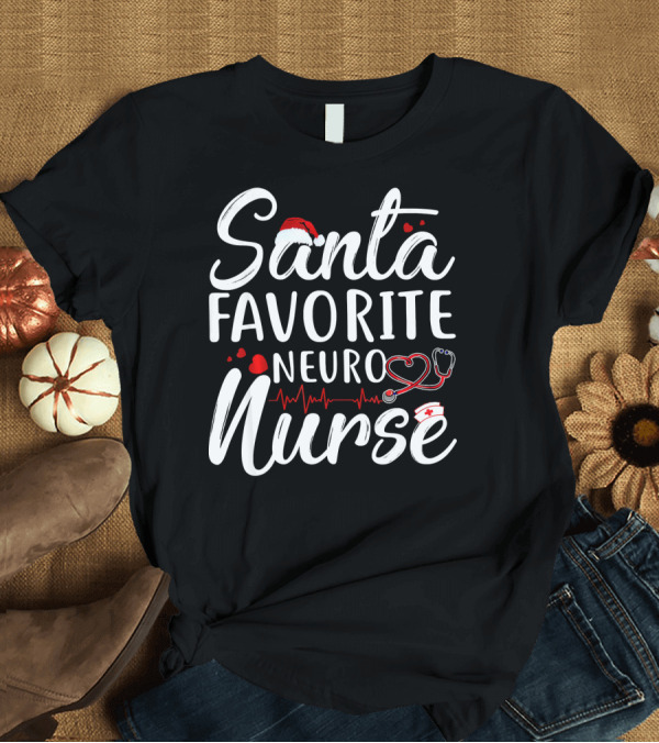 T-Shirt: Santa's Favorite Neuro Nurse Christmas Heartbeat Hat Stethoscope T-Shirt Santa's Favorite Neuro Nurse Christmas Heartbeat Hat Stethoscope T-Shirt